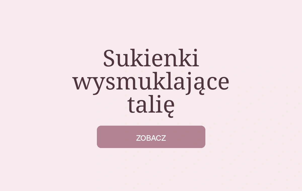Sukienki wysmuklające talię